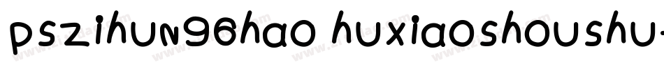 pszihun96hao huxiaoshoushu字体转换